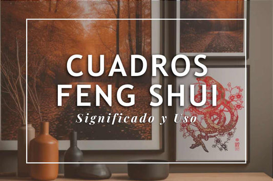 Cuadros Feng Shui: Su Significado y Uso en la Decoración