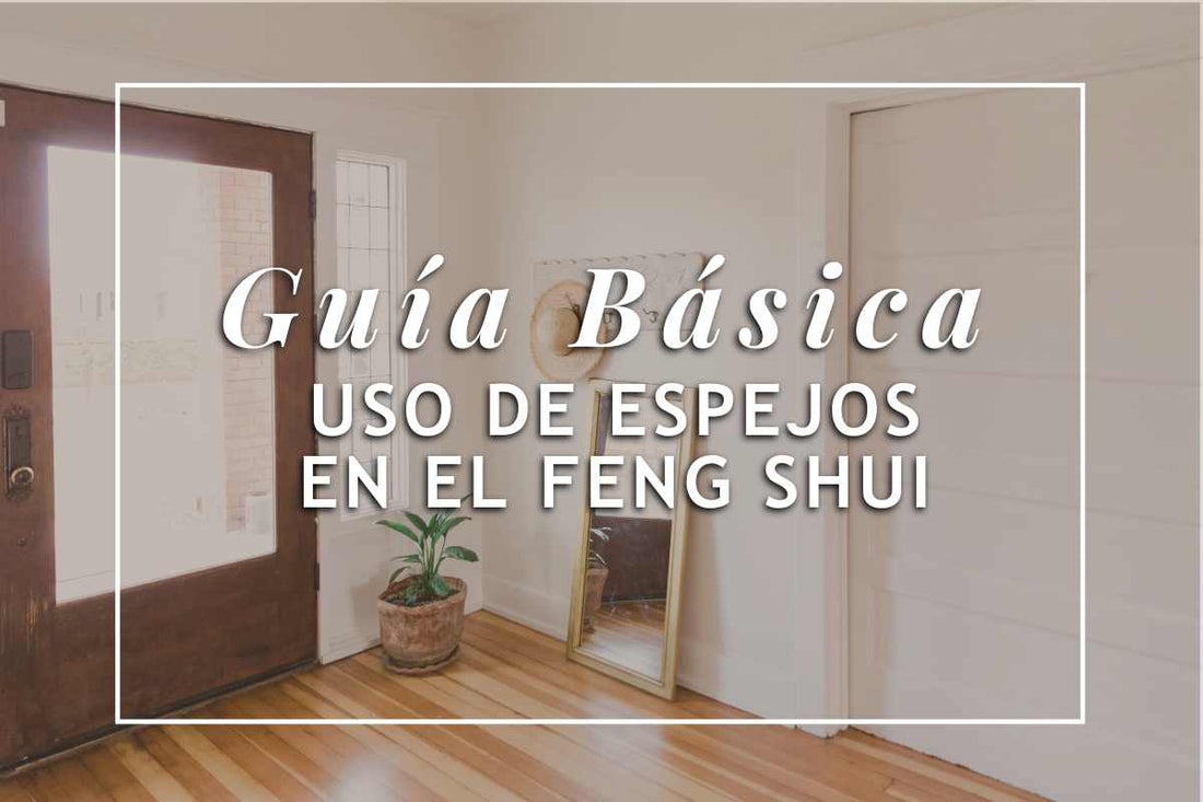 Guía Básica sobre el Uso de Espejos en el Feng Shui